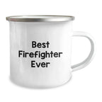 Funny Firefighter Gifts from Friends, Best Firefighter Ever Camping Mug for Men, Unique Christmas Memorable Presents for Firefighter