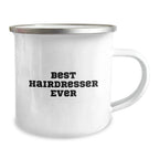 Funny Hairdresser Gifts from Friends - Best Hairdresser Ever Quote, 12 oz Camping Mug for Hairdresser Graduation, Stainless Steel with Enamel Finish