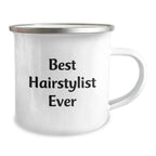 Funny Hairstylist Gifts for Friends - Best Hairstylist Ever Quote on Camping Mug, Gifts from Family for Hairstylist, 12 oz Stainless Steel with Enamel Finish