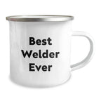 Funny Welder Gifts for Him - Camping Mug with Best Welder Ever Quote, Gifts from Men to Friends or Family for Christmas Unique Presents