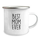 Funny Mom Gifts from Men to Mom, 12 oz Camping Mug with Best Mom Ever Quote, Christmas Unique Gifts