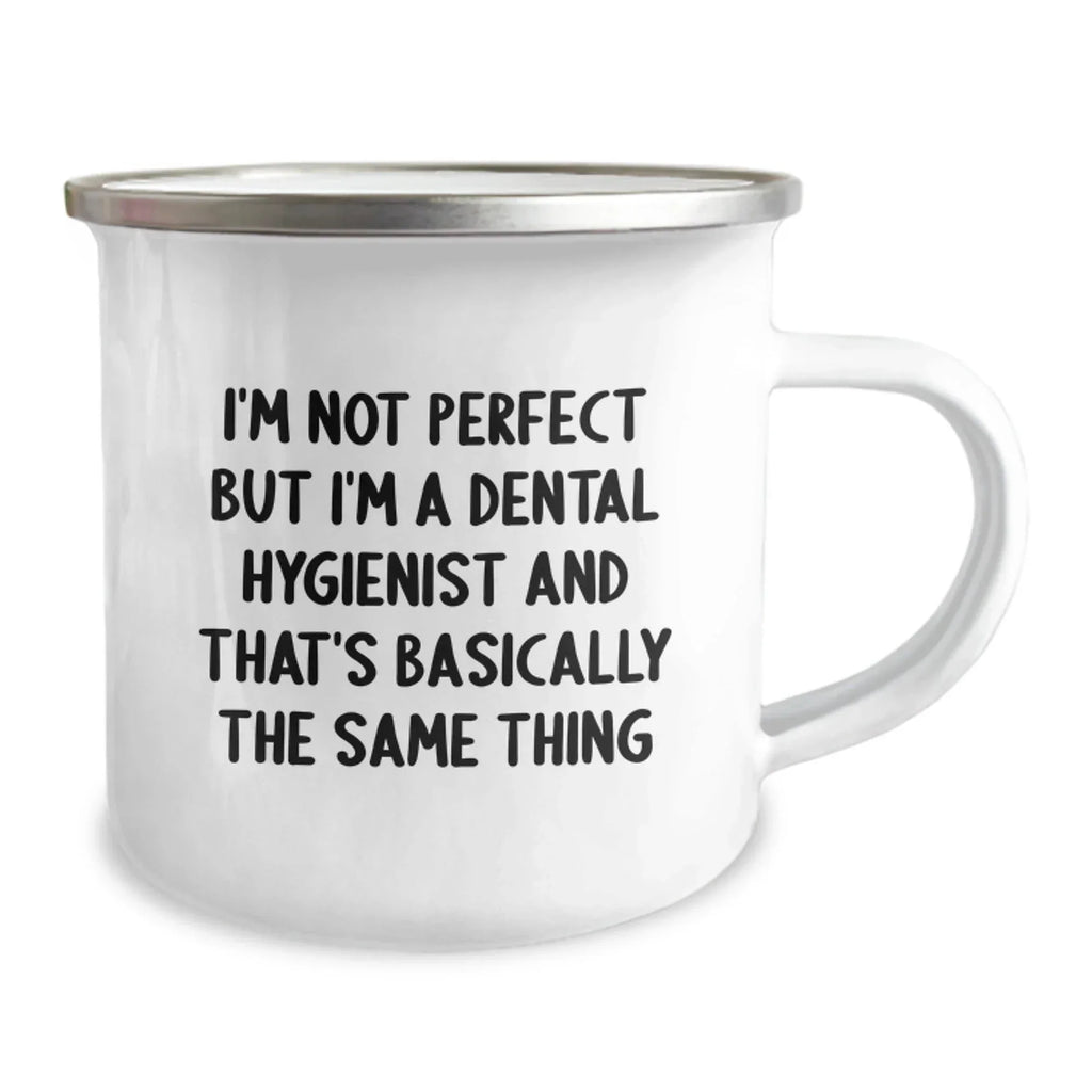 Funny Dental Hygienist Gifts from Women to Coworkers or Family for Christmas Unique Mugs with I'm Not Perfect But I'm A Dental Hygienist And That's Basically The Same Thing Quote