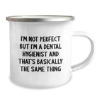 Funny Dental Hygienist Gifts from Women to Coworkers or Family for Christmas Unique Mugs with I'm Not Perfect But I'm A Dental Hygienist And That's Basically The Same Thing Quote