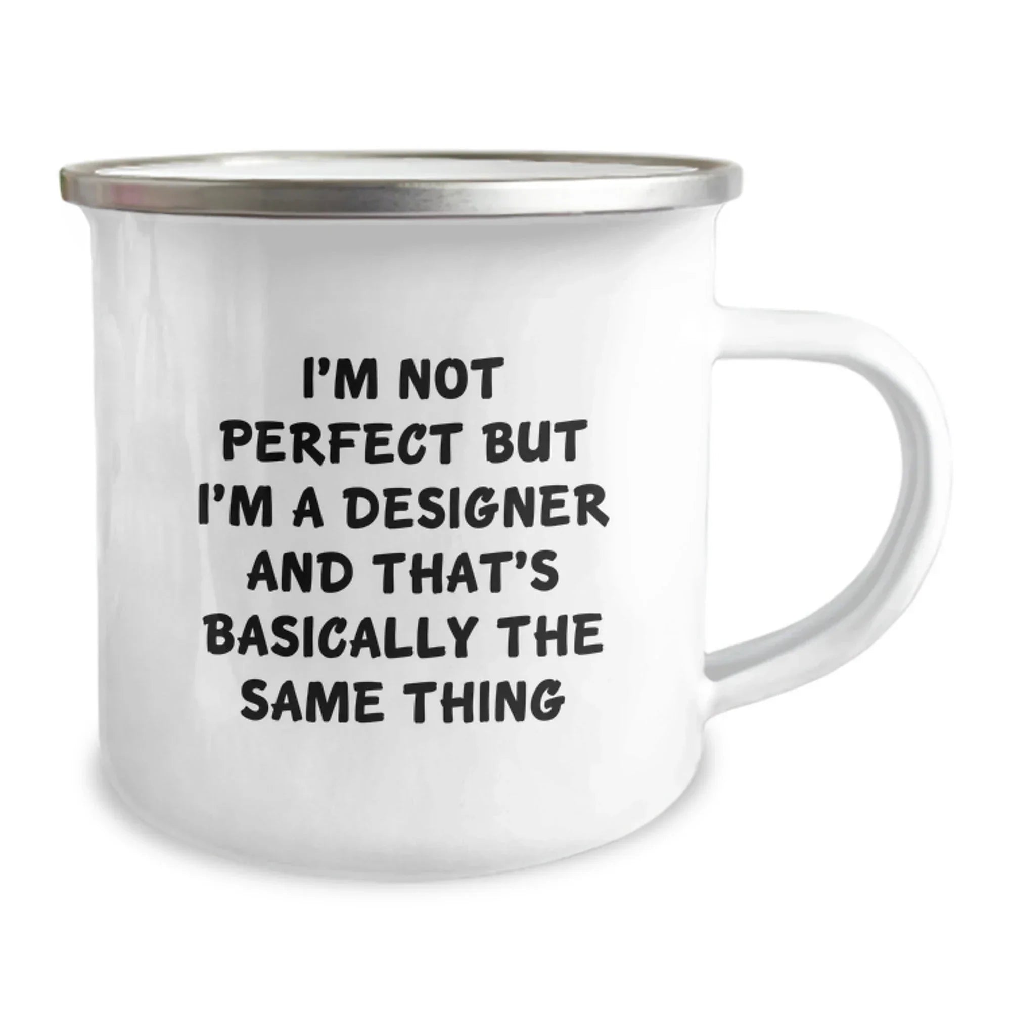 Funny Designer Camping Mug, Gifts from Friends for Christmas Unique Presents, I'm Not Perfect But I'm A Designer And That's Basically The Same Thing