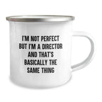 Funny Director Gifts for Him - I'm Not Perfect But I'm A Director And That's Basically The Same Thing - Christmas Unique Director Mugs for Coworkers, Friends and Family
