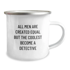 Funny Detective Gifts for Men, Unique Birthday Unique Gifts from Friends, Camping Mug with 'All Men Are Created Equal But The Coolest Become A Detective' Quote - Image 2