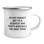 Funny Scientist Gifts for Men, Unique Camping Mug for Him, I'm Not Perfect But I'm A Scientist And That's Basically The Same Thing - Christmas Unique Gifts from Friends, Coworkers, Family