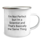 Funny Scientist Gifts for Him, Unique Valentine's Camping Mug from Men to Friends, I'm Not Perfect But I'm A Scientist And That's Basically The Same Thing