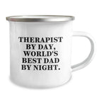 Funny Gifts for Therapist, Therapist By Day, World's Best Dad By Night. Camping Mug for Men, Unique Christmas Unique Gifts from Dad to Therapist