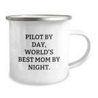 Pilot by Day, World's Best Mom's at Night 12 oz Camping Mug