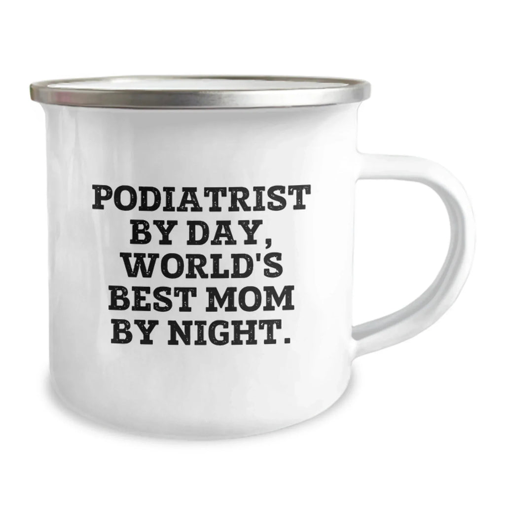 Funny Podiatrist Gifts for Graduation, 'Podiatrist By Day, World's Best Mom By Night.' Quote Camping Mug, Gifts from Family to Podiatrist, Unique Graduation Gifts