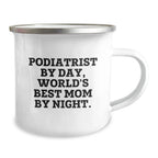 Funny Podiatrist Gifts for Graduation, 'Podiatrist By Day, World's Best Mom By Night.' Quote Camping Mug, Gifts from Family to Podiatrist, Unique Graduation Gifts
