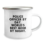 Police Officer Gifts from Friends and Family, Police Officer By Day, World's Best Mom By Night., Funny Camping Mug for Graduation