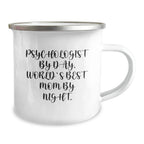 Psychologist Gifts from Mom, Funny Camping Mug for Graduation, 'Psychologist by Day, World's Best Mom by Night' Quote