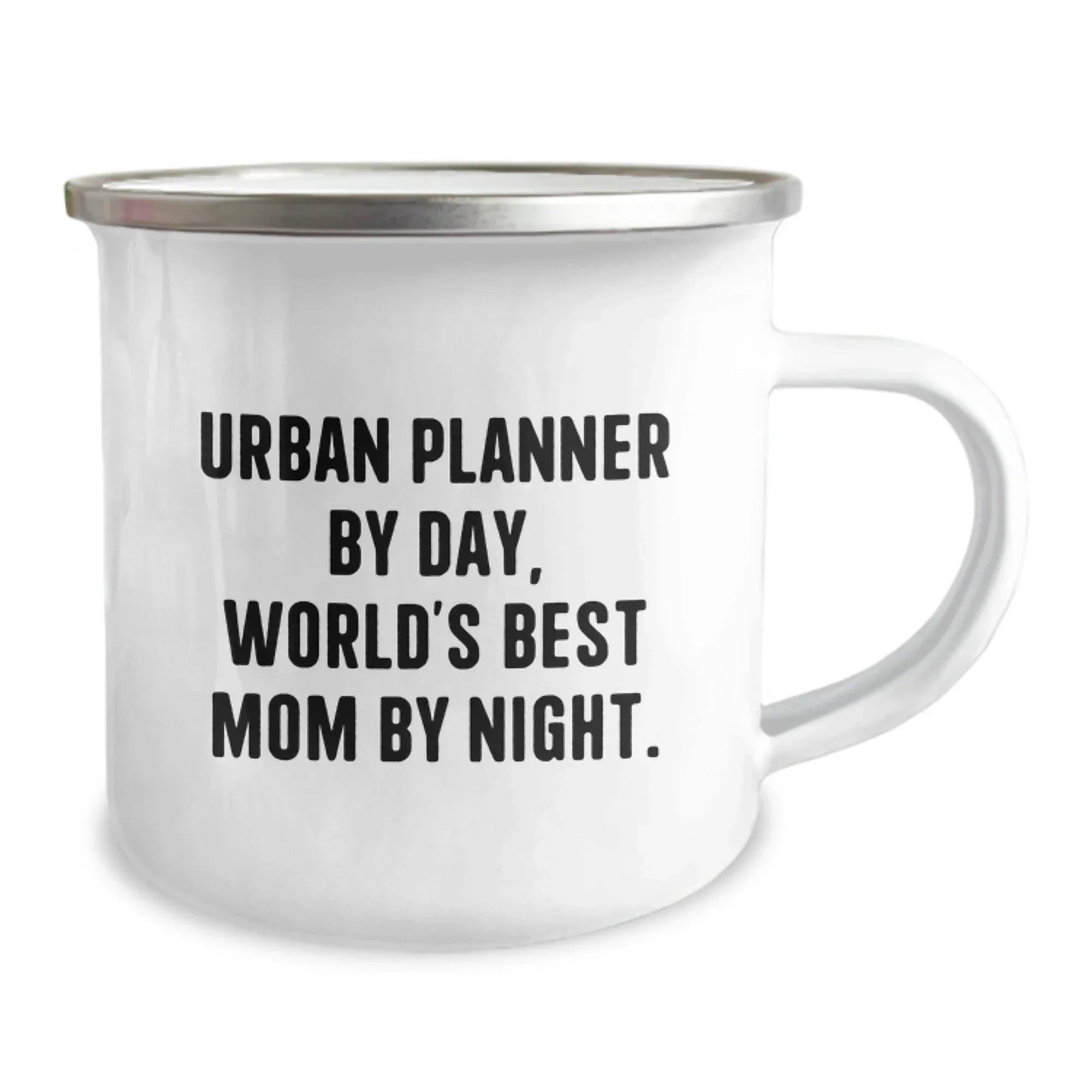 Urban Planner by Day, World's Best Mom By Night. Funny Camping Mug Gifts for Urban Planner Friends, Birthday Unique Gifts from Mom, 12 oz Stainless Steel with Enamel Finish