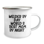 Funny Welder Gifts for Men from Family - Christmas Unique Gifts for Welder Dad with 'Welder By Day, World's Best Mom By Night' Enamel Camping Mug