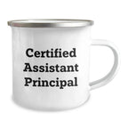 Funny Assistant Principal Gifts from Friends for Birthday - Certified Assistant Principal Quote on Camping Mug, 12 oz Stainless Steel with Enamel Finish