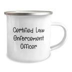 Funny Law Enforcement Officer Gifts for Men Gifts from Family - Certified Law Enforcement Officer Camping Mug with Christmas Unique Gifts