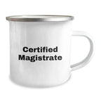 Magistrate Gifts Funny Quote Camping Mug for Birthday, Gifts from Friends to Men, Stainless Steel with Enamel Finish, 12 oz Capacity