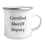 Funny Sheriff Deputy Gifts from Friends to Men Birthday Unique Gifts, 'Certified Sheriff Deputy' Quote on Camping Mug, 12 oz Stainless Steel