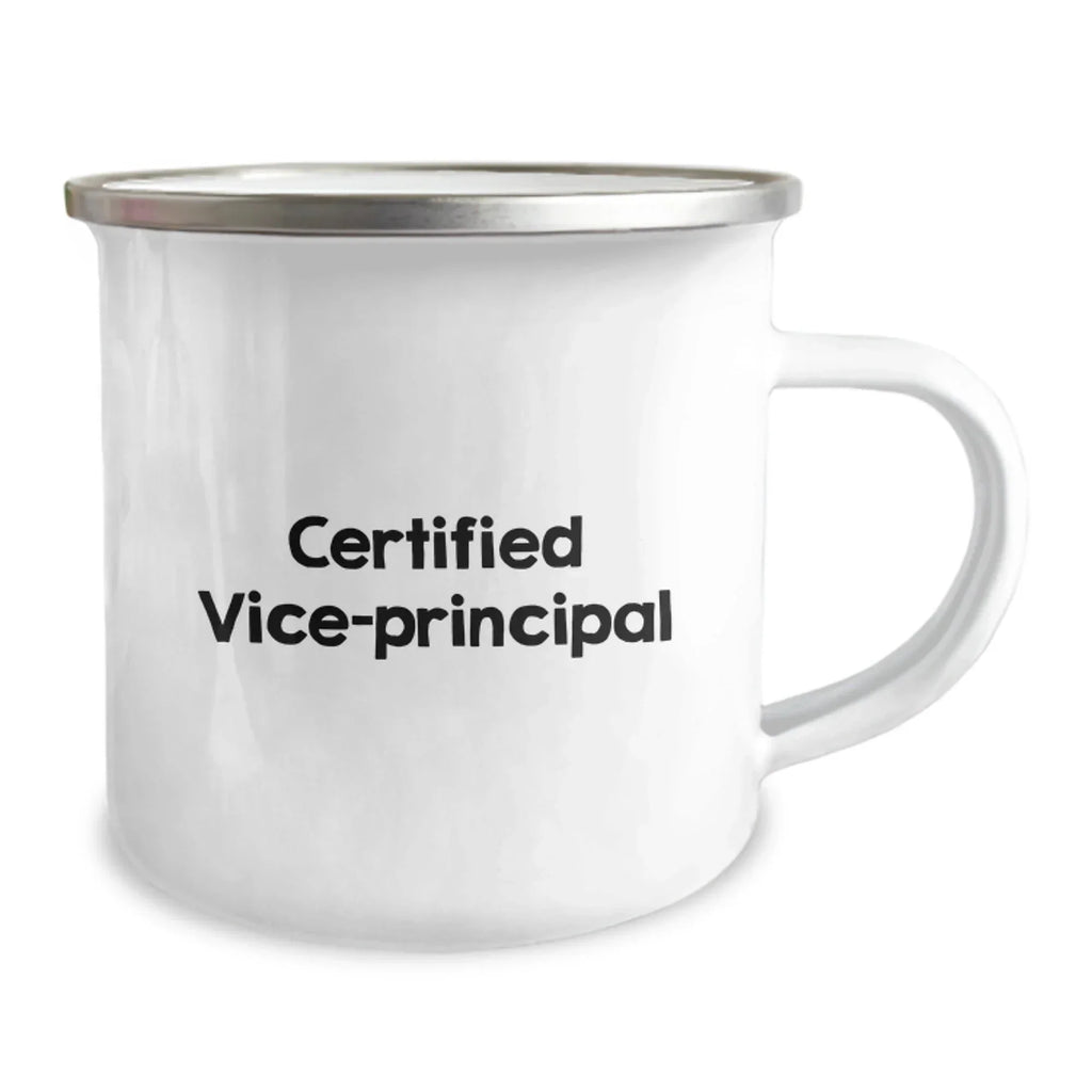 Funny Vice-Principal Gifts from Friends for Birthday Unique Gifts to Vice-Principal, Camping Mug with Quote, Certified Vice-Principal