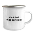 Funny Vice-Principal Gifts from Friends for Birthday Unique Gifts to Vice-Principal, Camping Mug with Quote, Certified Vice-Principal