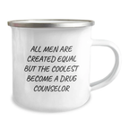 Unique Gifts from Men to Drug Counselor Graduates, Funny Quote, 12 oz Stainless Steel Camping Mug - Image 2
