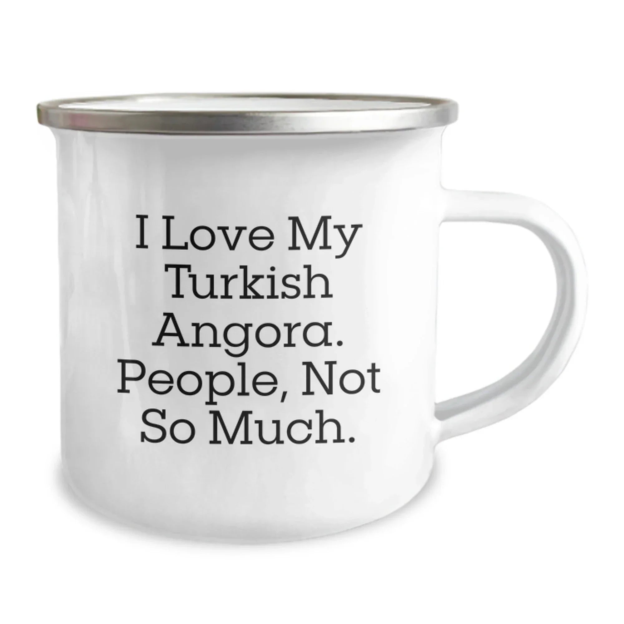 Turkish Angora Cat Lovers Gifts from Friends and Family, Camping Mug for Men and Women, I Love My Turkish Angora. People, Not So Much. - Graduation Unique Gifts