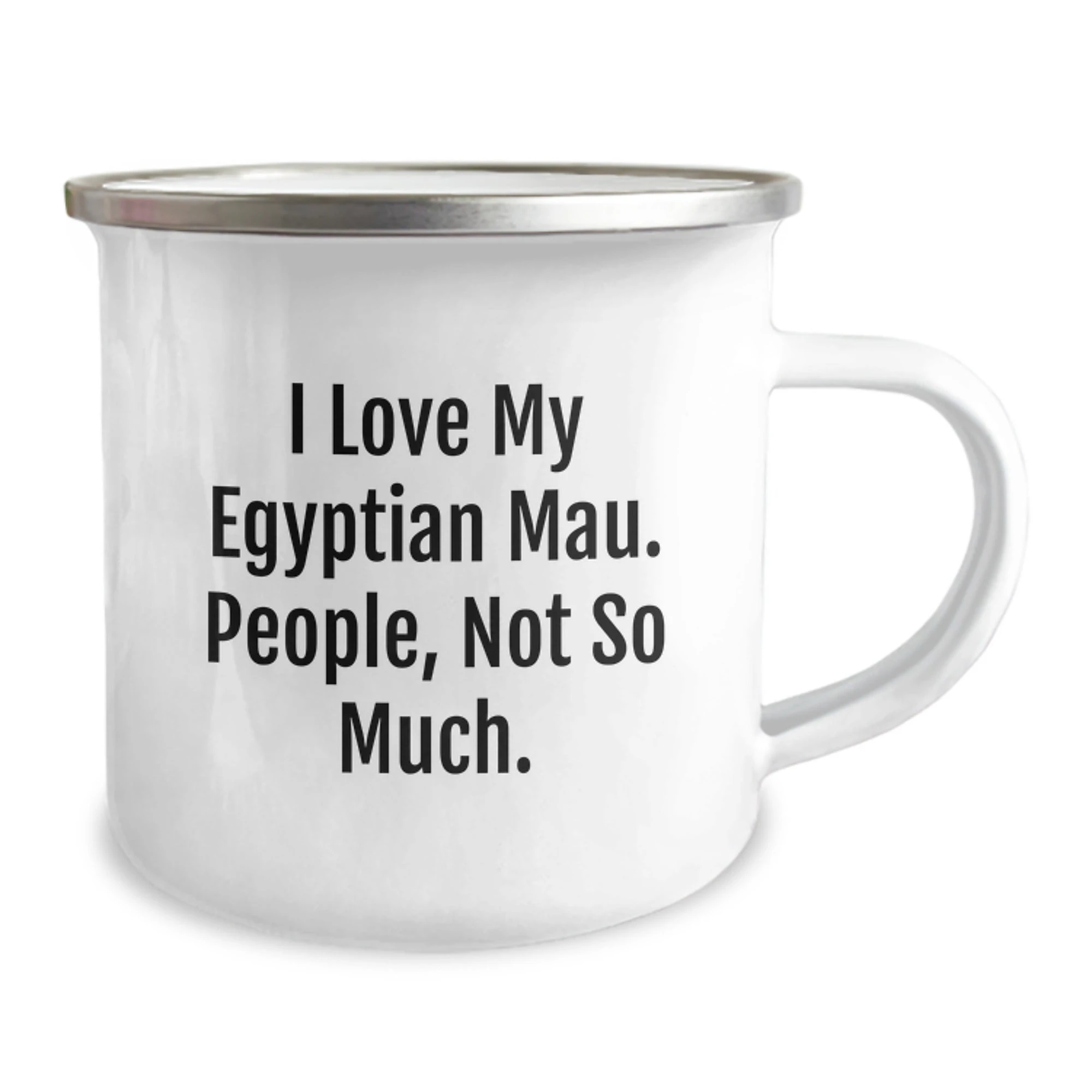 Egyptian Mau Cat Lover Gifts from Family, Unique Camping Mugs for Graduation, 'I Love My Egyptian Mau. People, Not So Much.' Funny Quote
