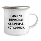 Funny Hemingway Cat Gifts from Friends, Unique Birthday Unique Camping Mugs for Men, Women, Family, and Coworkers - 'I Love My Hemingway Cat. People, Not So Much.'
