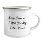 Teller Gifts from Friends for Valentine's Camping Mug - Funny Keep Calm Or I Will Use My Teller Voice Print