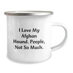 Funny Afghan Hound Dog Camping Mug Gifts from Friends, Family, and Coworkers for the Christmas Season - I Love My Afghan Hound. People, Not So Much.