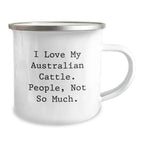 Funny Australian Cattle Dog Gifts for Men, Christmas Unique Mugs, Camping Mug - I Love My Australian Cattle. People, Not So Much.