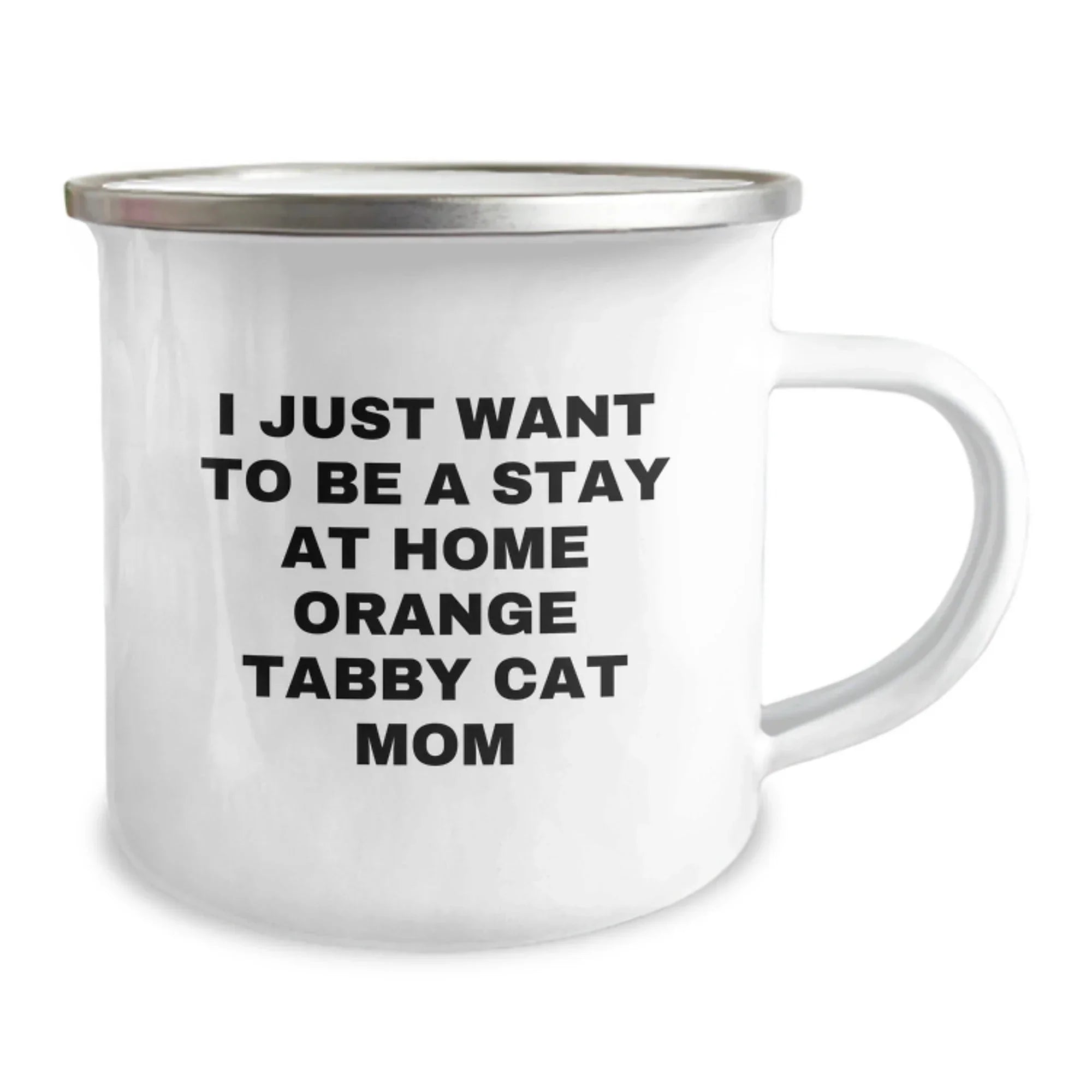 Funny Orange Tabby Cat Camping Mug Gifts from Friends for Orange Tabby Cat Lover Valentine's Unique Items, I Just Want To Be A Stay At Home Orange Tabby Cat Mom