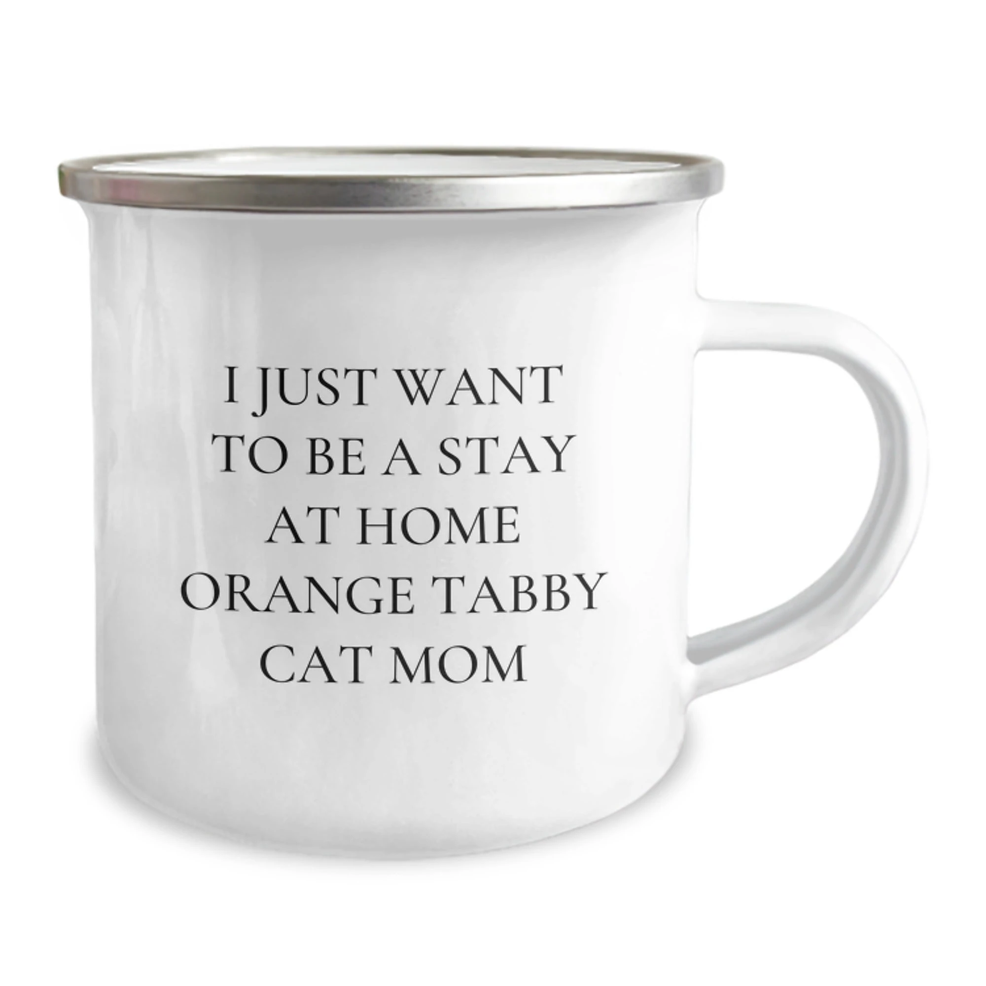 Orange Tabby Cat Funny Quote Camping Mug for Mom, Unique Valentine's Gift for Friends, Orange Tabby Cat Lovers
