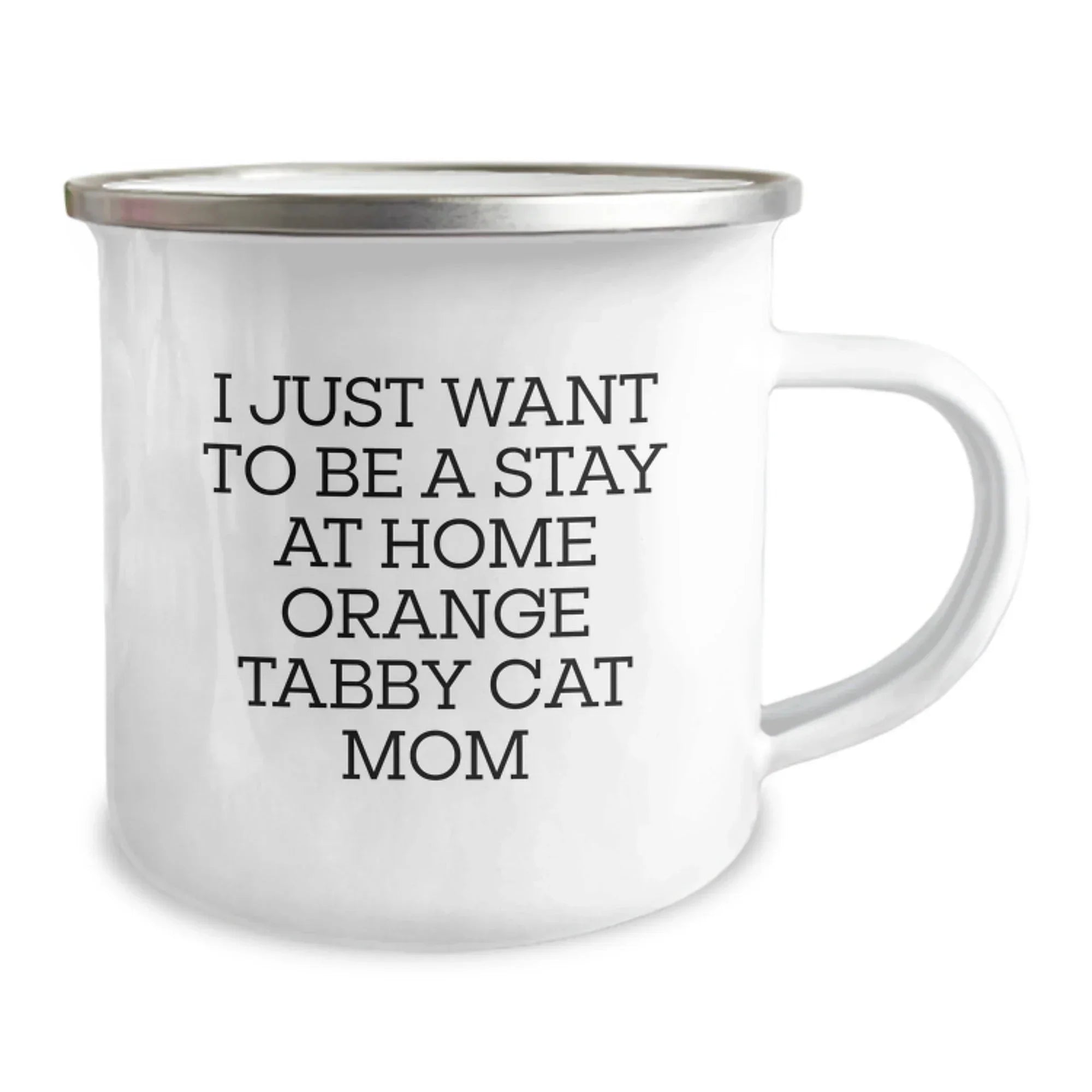 Funny Orange Tabby Cat Camping Mug Gifts for Orange Tabby Cat Mom - I Just Want To Be A Stay At Home Orange Tabby Cat Mom Christmas Unique Gifts from Family