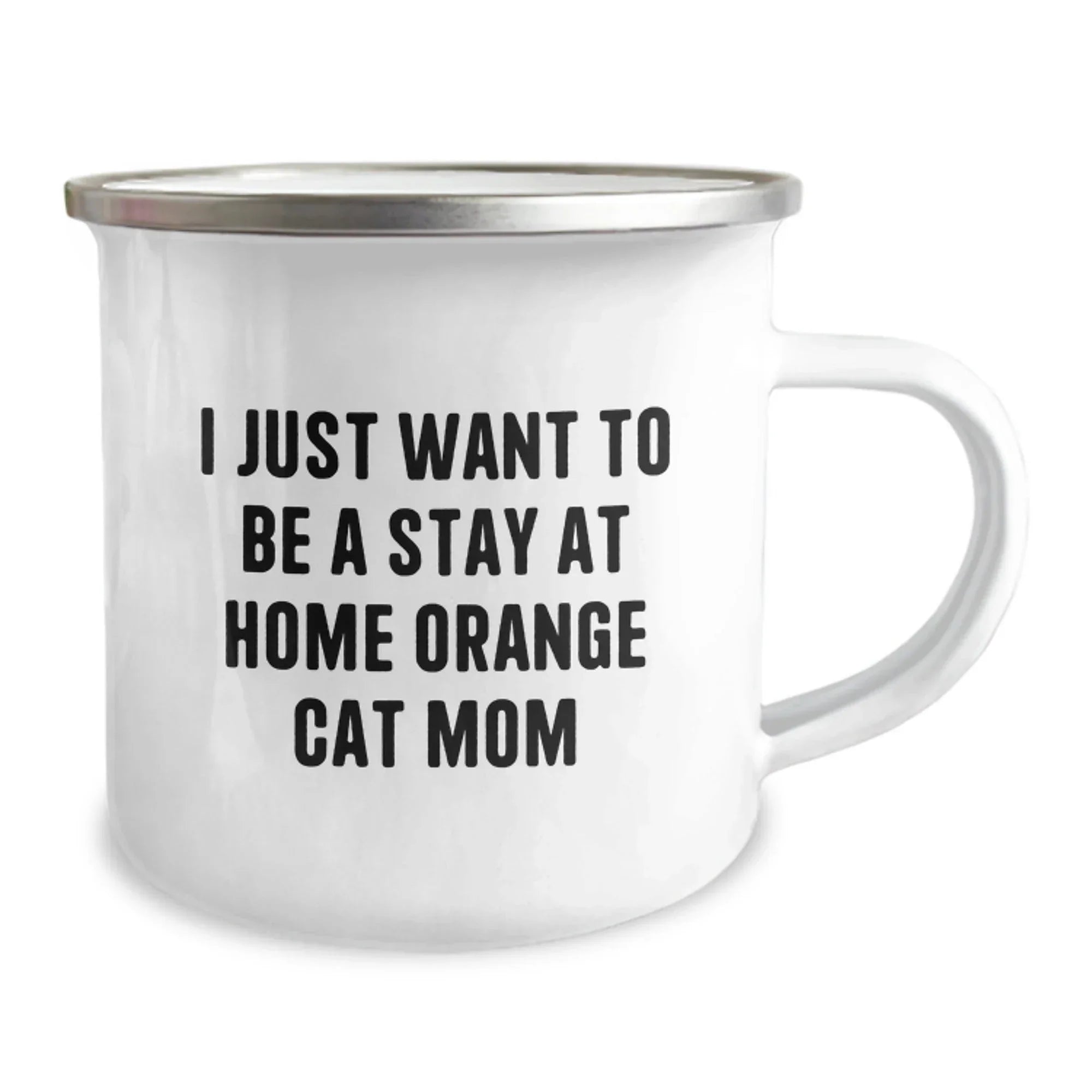 Funny Orange Cat Mom Gifts - I Just Want To Be A Stay At Home Orange Cat Mom Camping Mug, Birthday Unique Gifts from Friends to Family