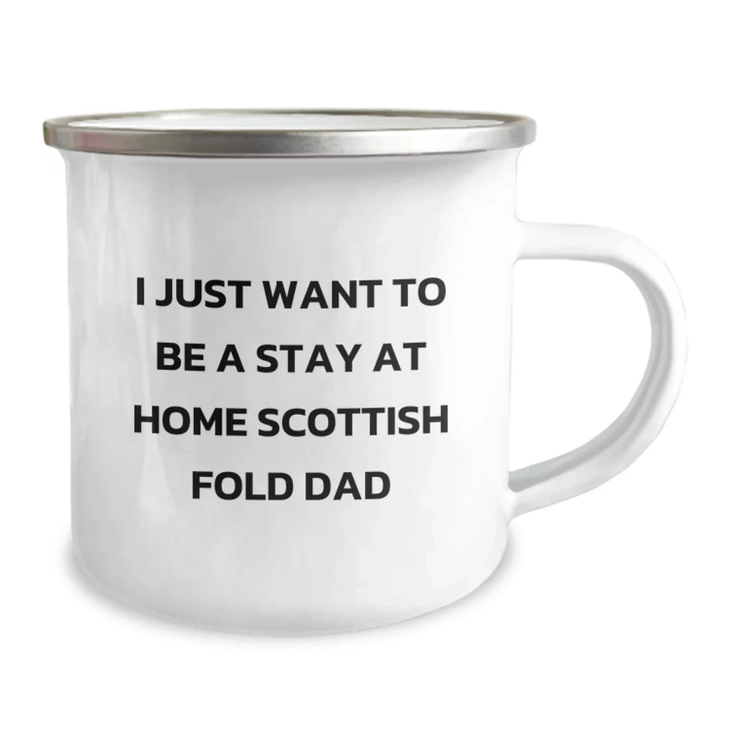 Funny Scottish Fold Cat Dad Camping Mug, 'I Just Want To Be A Stay At Home Scottish Fold Dad' - Gifts from Men to Scottish Fold Cat Lovers on Birthday