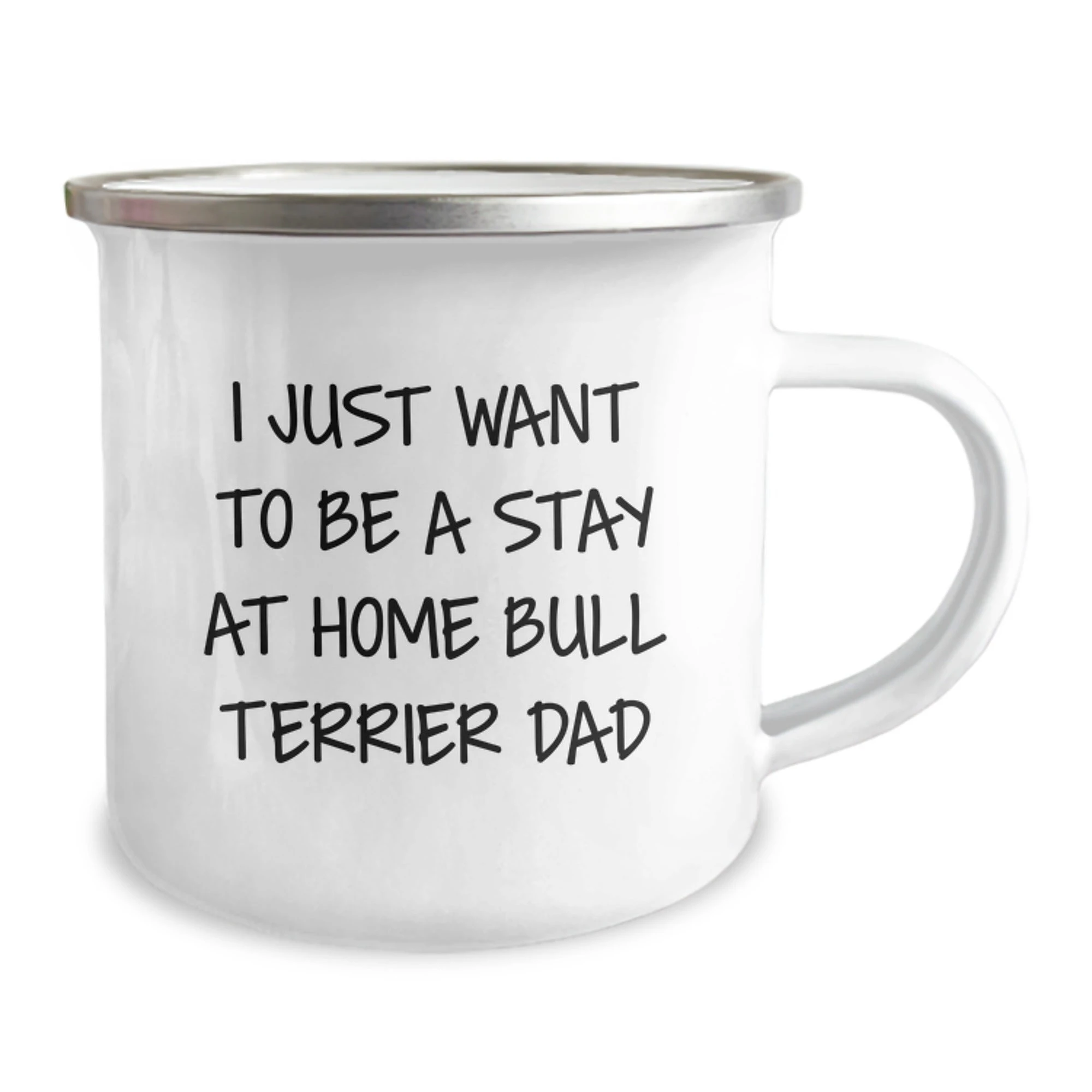 Bull Terrier Dad Gifts, Camping Mug for Men, Funny Quote 'I Just Want To Be A Stay At Home Bull Terrier Dad', Gifts from Family for Birthday