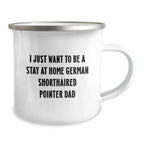 German Shorthaired Pointer Dad Gifts for Men, Funny Camping Mugs for German Shorthaired Pointer Enthusiasts - Gifts from Family and Friends for Christmas Unique Gifts