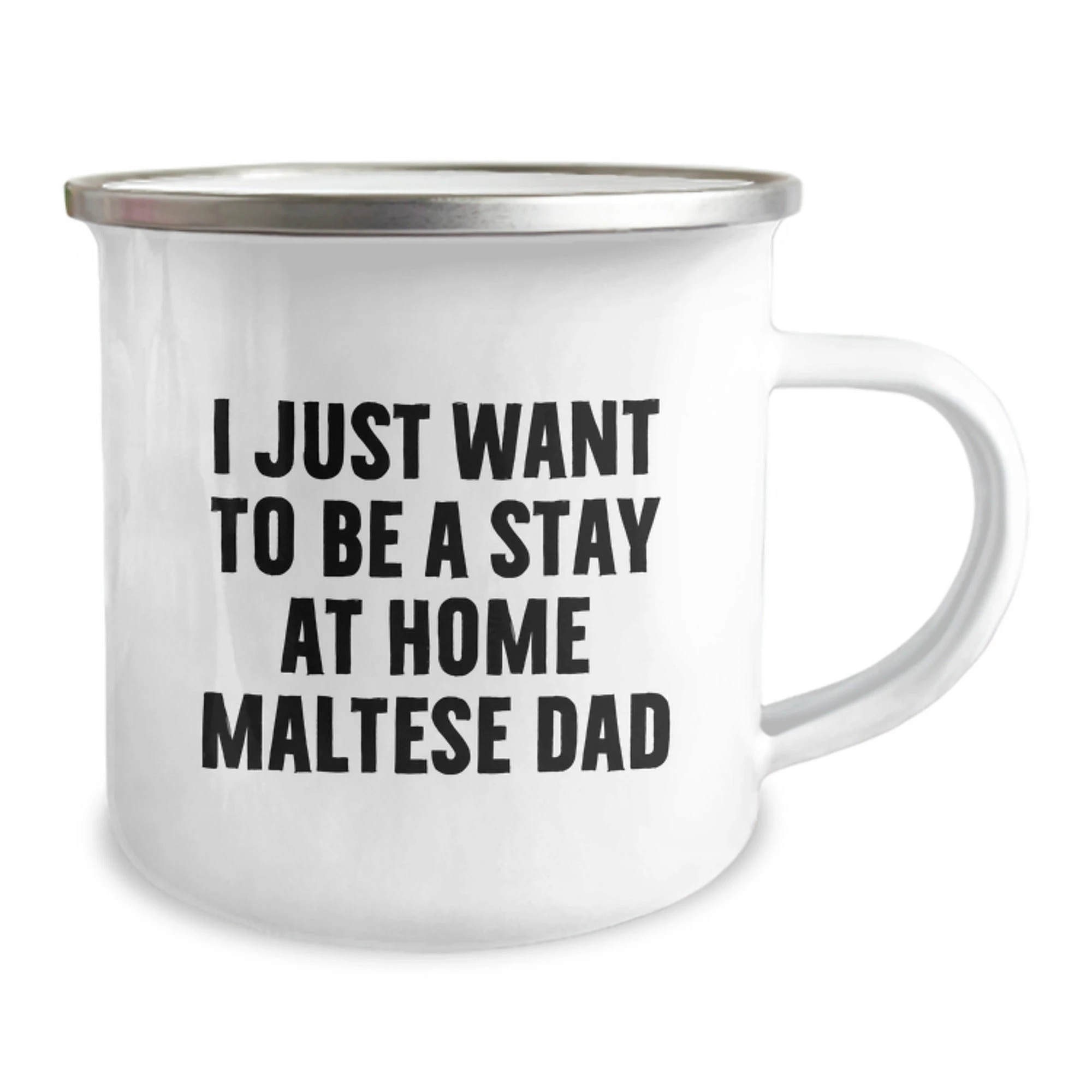 Unique Maltese Dog Camping Mug Gifts from Men to Stay At Home Maltese Dad - Funny Quote for Christmas