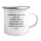 Funny Stepmother Camping Mug Gifts for Birthday - 'I Smile Because You Are My Stepmother, I Laugh Because There's Nothing You Can Do About It!' by Family Member - Image 2