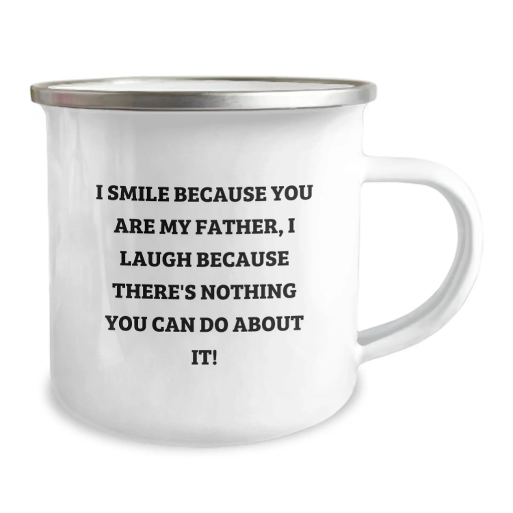 Funny Father Camping Mug with I Smile Because You Are My Father, Gift for Graduation Unique Gifts from Men to Dad - Image 2