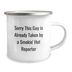 Funny Reporter Gifts, Christmas Unique Gifts for Friends, Smokin' Hot Reporter Camping Mug, 'Sorry This Guy'