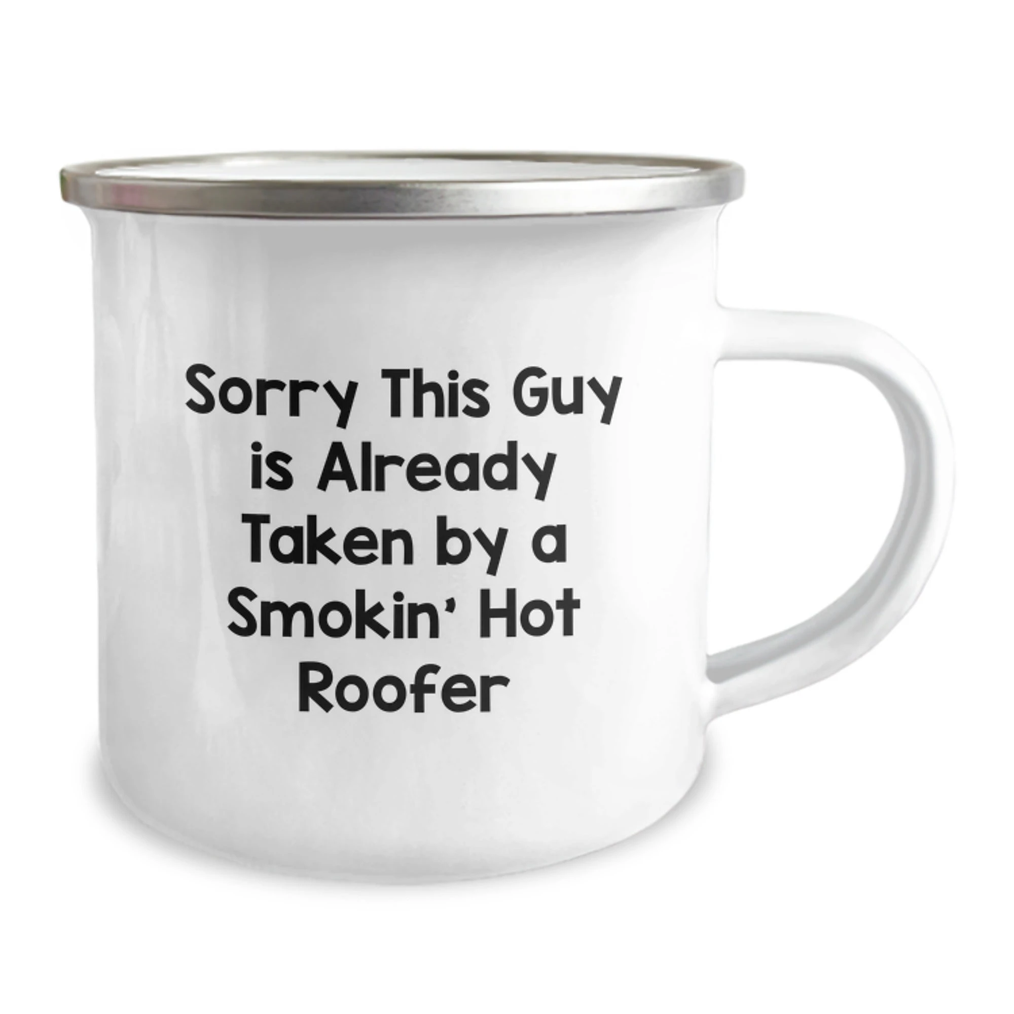 Funny Roofer Gifts from Men - Christmas Unique Gifts for Roofer Friends and Family Camping Mug - Sorry This Guy Is Already Taken By A Smokin' Hot Roofer - Funny Roofer Mugs