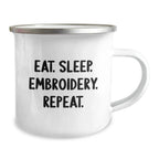 Funny Embroidery Gifts for Men Women Friends Family - Eat. Sleep. Embroidery. Repeat. Camping Mug for Christmas Unique Gifts from Family to Family