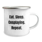 Funny Cosplaying Gifts from Friends for Graduation - Eat. Sleep. Cosplaying. Repeat. Ceramic Camping Mug, 12 oz