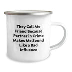 Funny Friend Camping Mug, Gift for Friend from Friend, Perfect Christmas Unique Gift