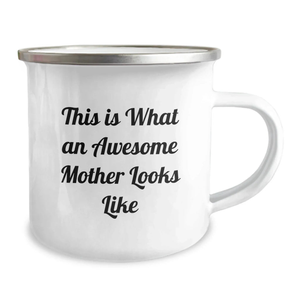 Gifts from Men to Awesome Mothers on Valentine's, Funny Quotes Camping Mug, 12 oz Stainless Steel with Enamel Finish