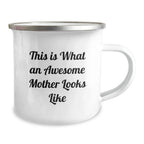 Gifts from Men to Awesome Mothers on Valentine's, Funny Quotes Camping Mug, 12 oz Stainless Steel with Enamel Finish
